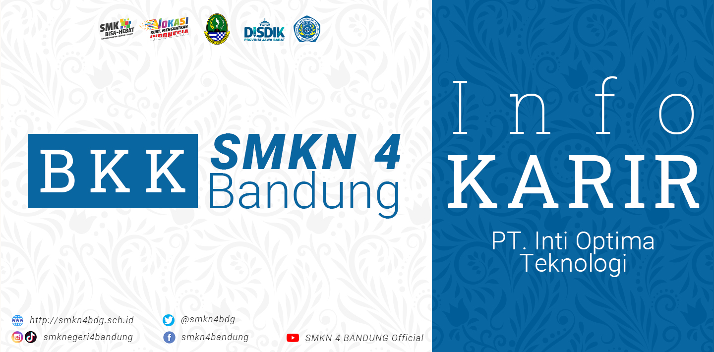 BKK SMKN 4 Bandung - Info Karir PT INTI OPTIMA TEKNOLOGI