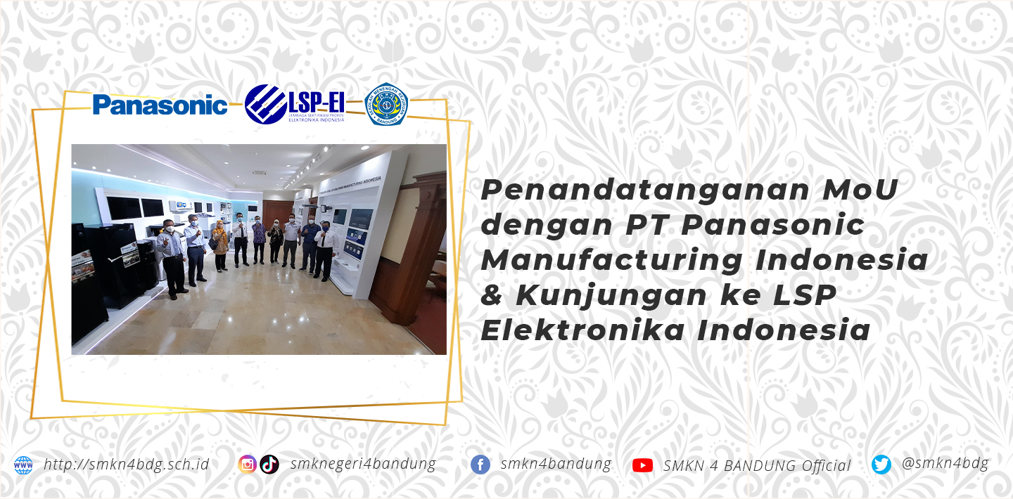 Penandatanganan MoU dengan PT. Panasonic Manufacturing Indonesia & Kunjungan ke LSP Elektronika Indonesia